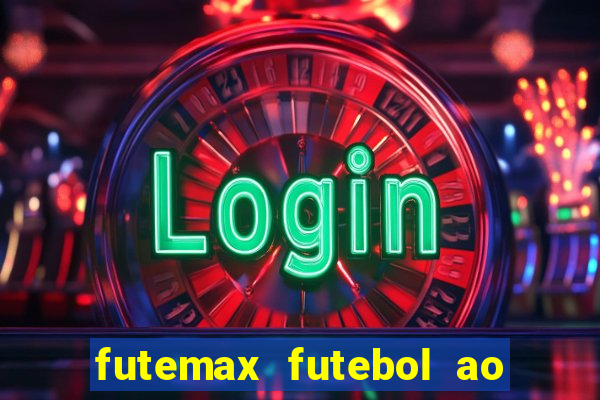 futemax futebol ao vivo online