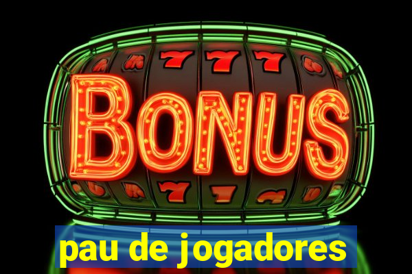 pau de jogadores