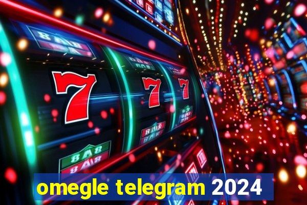 omegle telegram 2024