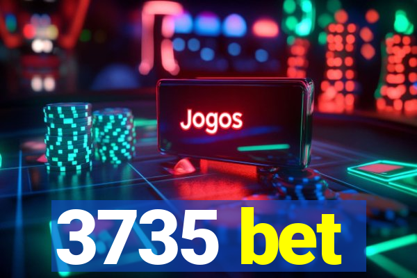 3735 bet