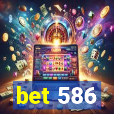 bet 586