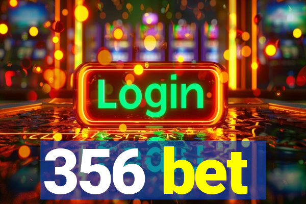 356 bet