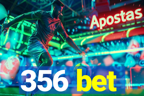 356 bet