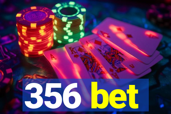 356 bet