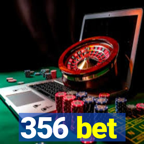 356 bet