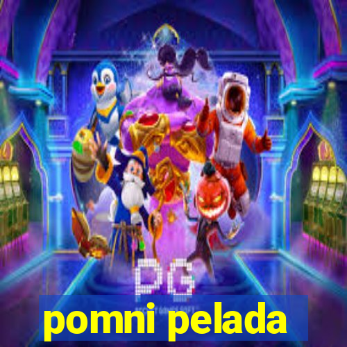 pomni pelada