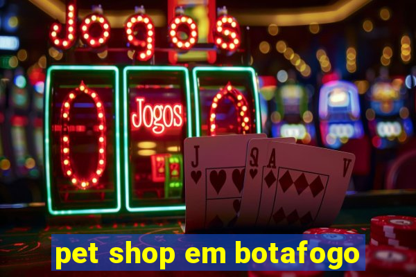 pet shop em botafogo