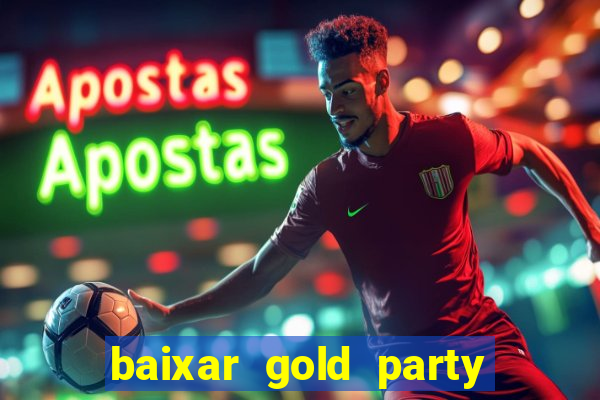baixar gold party - slots