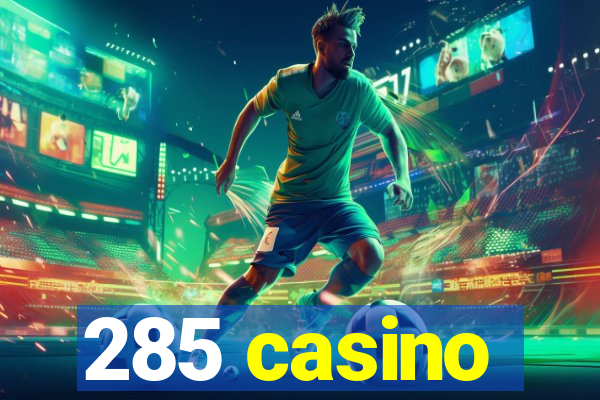 285 casino