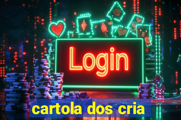 cartola dos cria