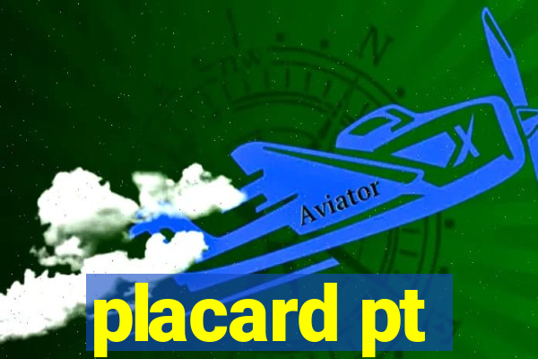 placard pt