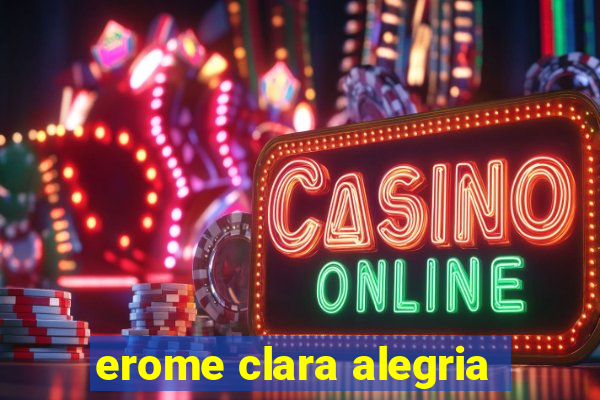 erome clara alegria