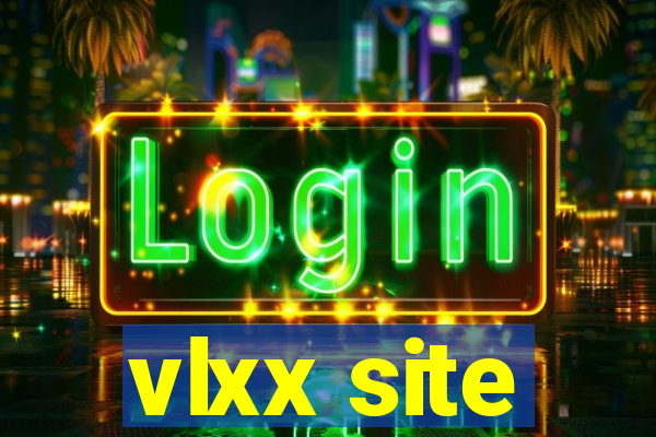 vlxx site