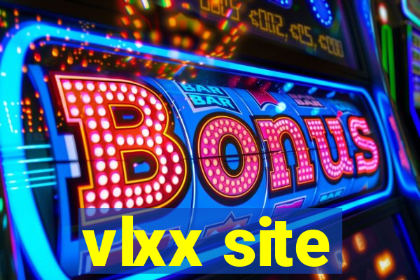 vlxx site