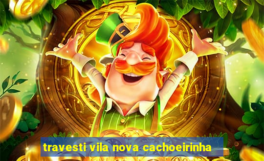 travesti vila nova cachoeirinha