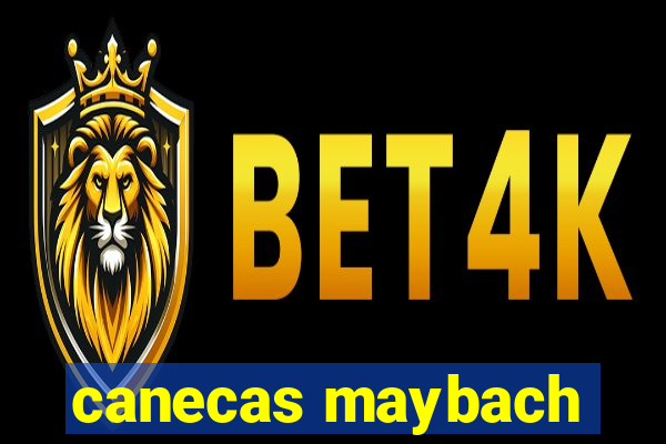 canecas maybach