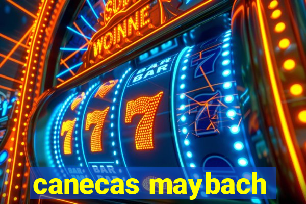 canecas maybach