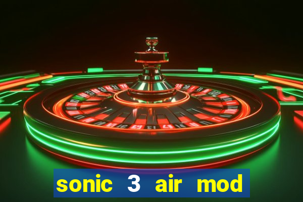 sonic 3 air mod extra slot shadow