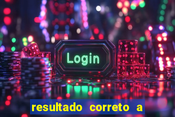 resultado correto a qualquer momento bet365