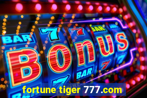 fortune tiger 777.com