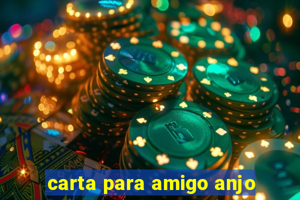 carta para amigo anjo