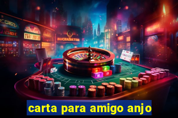 carta para amigo anjo