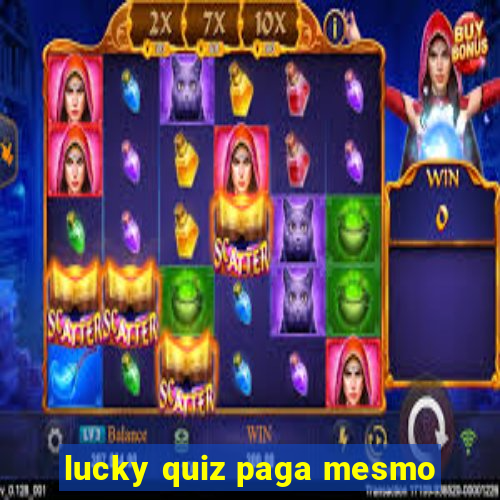lucky quiz paga mesmo