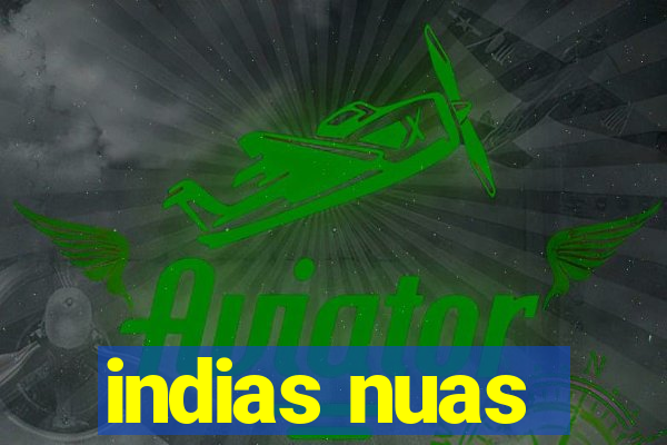 indias nuas