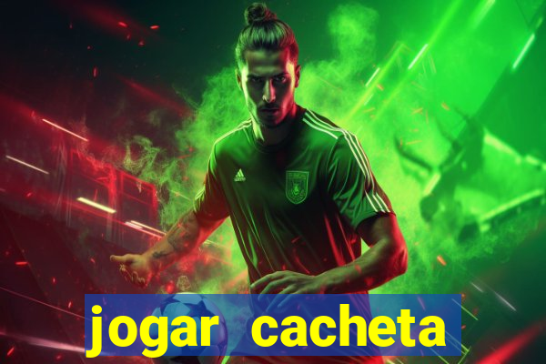 jogar cacheta valendo dinheiro