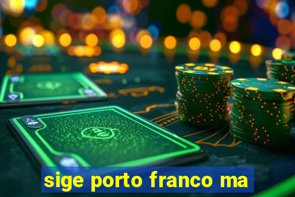 sige porto franco ma