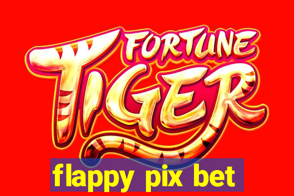 flappy pix bet