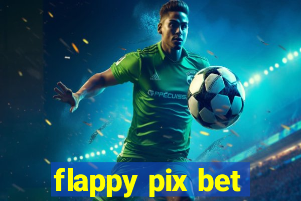 flappy pix bet