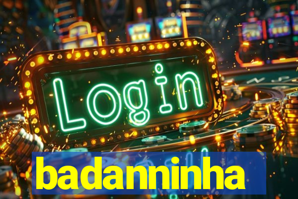 badanninha