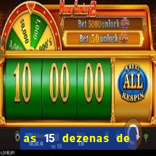 as 15 dezenas de ouro da lotofácil
