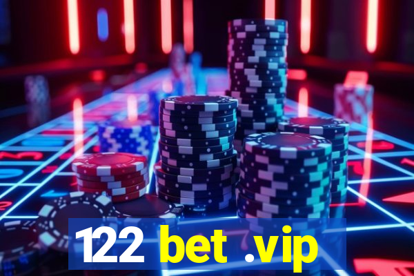 122 bet .vip