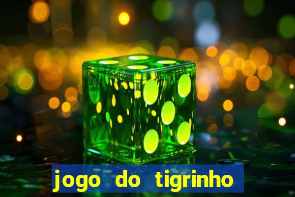 jogo do tigrinho gratis sem deposito