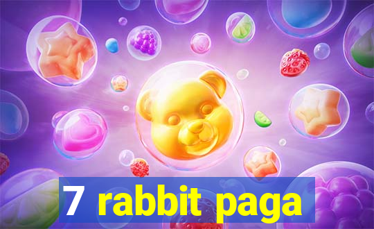 7 rabbit paga