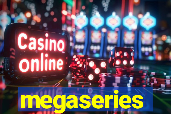 megaseries