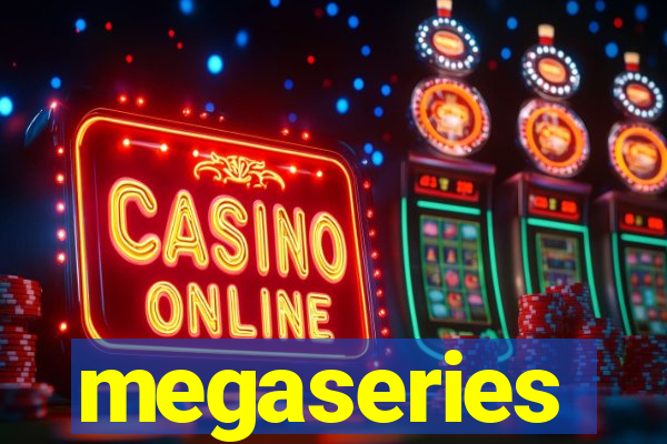 megaseries