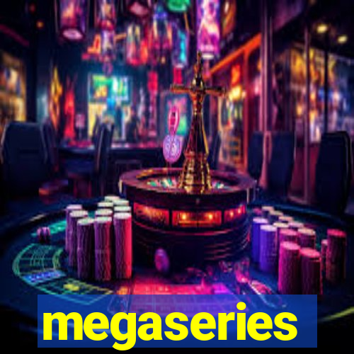 megaseries