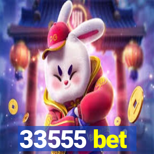 33555 bet