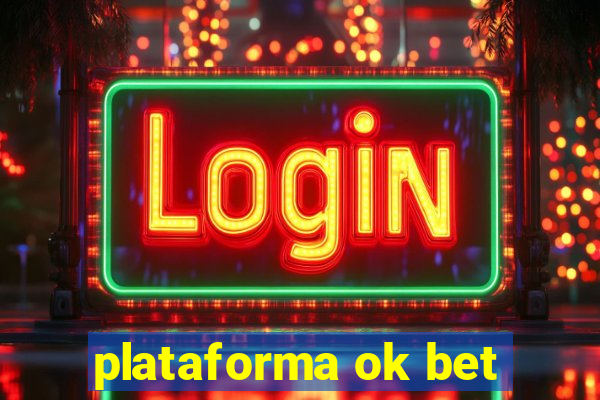 plataforma ok bet