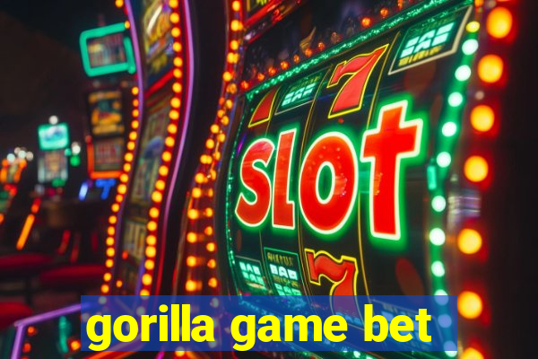gorilla game bet