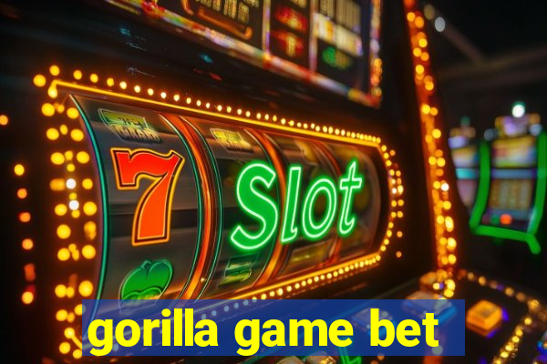 gorilla game bet