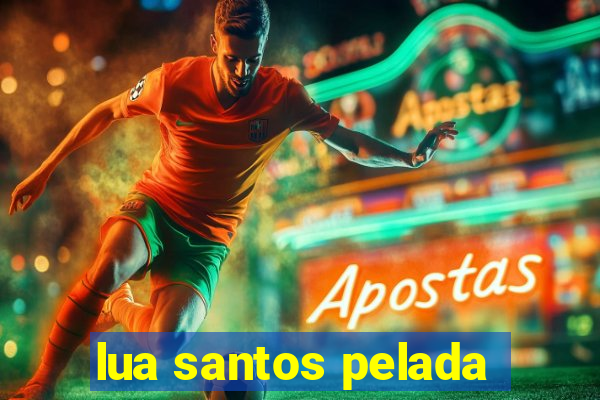 lua santos pelada