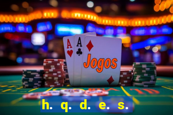 h. q. d. e. s. e. x. o.