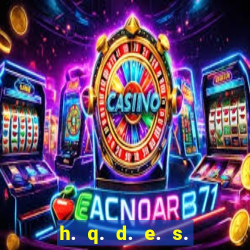 h. q. d. e. s. e. x. o.