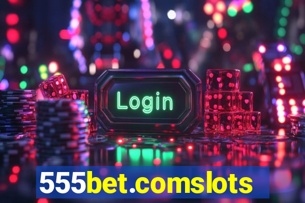555bet.comslots