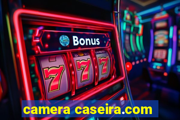 camera caseira.com