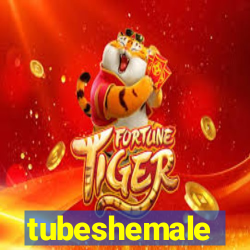 tubeshemale